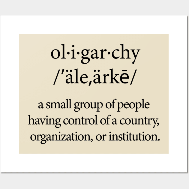 Oligarchy Definition Wall Art by NeilGlover